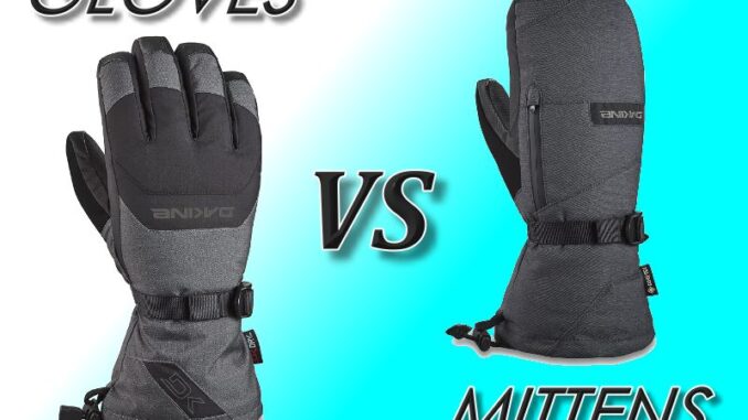 Gloves vs Mittens